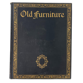 [Furniture & Design] Old Furniture: A Magazine of Domestic Ornament (volumes 4-8)