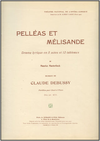 Debussy, Claude. (1862-1918) PELLEAS ET MELISANDE. Drame lyrique en 5 actes et 12 tableaux de Maurice Maeterlinck [...]. Partition pour piano et chant.