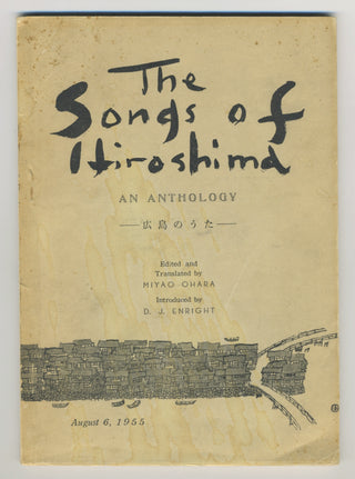 [Japanese Music] Ohara, Miyao; Enright, D. J.  The Songs of Hiroshima. An Anthology.