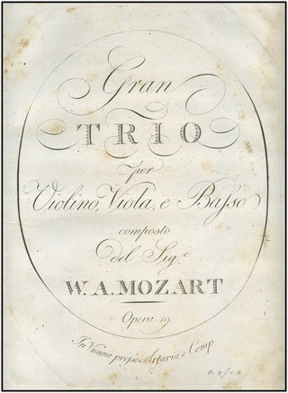 Mozart, Wolfgang Amadeus. (1756–1791) [K. 563] Gran Trio per Violino, Viola, e Basso [...] Opera 19.  In Vienna presso Artaria e Comp.