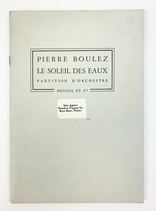 Boulez, Pierre. (1925–2016) Le Soleil des Eaux. Deux poemes de René Char. Pour Soprano, choeur mixte et orchestre.