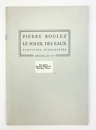 Boulez, Pierre. (1925–2016) Le Soleil des Eaux. Deux poemes de René Char. Pour Soprano, choeur mixte et orchestre.