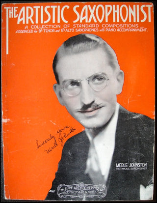 Johnston, Merle. (1897-1978) The Artistic Saxophonist. A Collection of Standard Compositions Arranged for Bb Tenor and Eb Alto Saxophones with Piano Accompaniment.