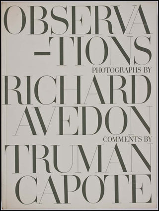 Avedon, Richard. (1923 - 2004) Observations  - Photographs by Richard Avedon Comments by Truman Capote