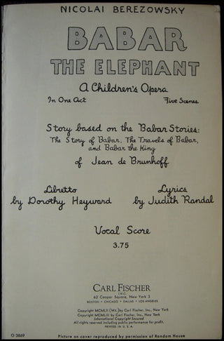 Berezowsky, Nicolai.  (1900-1953) Babar the Elephant. A Children&apos;s Opera in One Act. Five Scenes.[Subtitle]: Story based on the Babar Stories: The Story of Babar, TheTravels of Babar, and Babar the King of Jean de Brunhoff.