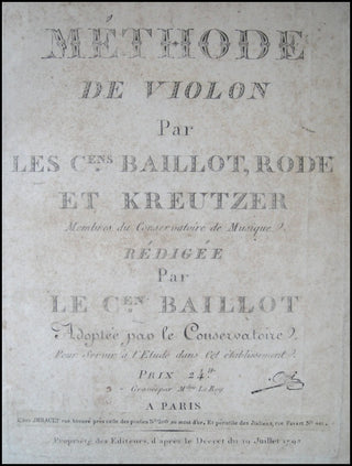 Baillot, Pierre. (1771-1842) Méthode de Violon par Baillot, Rode et Kreutzer, rédigée par Baillot, adoptée par le Conservatoire pour servir à l&apos;étude dans cet établissement.