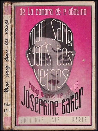 [Jazz & Song] Baker, Josephine. (1906–1975) [de La CAMARA & ABATINO P.] Mon Sang dans tes Veines - roman d'après une idée de Josephine Baker - illustrations de G. de Pogédaieff