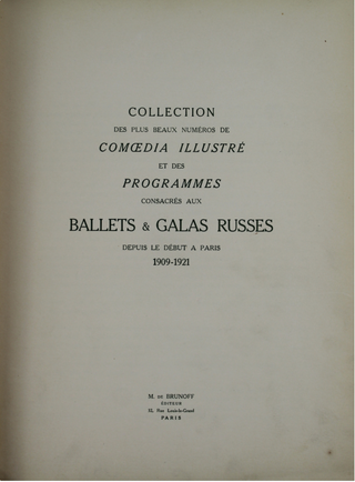 [Ballets Russes] [de Brunoff, Maurice. & de Brunoff, Jacques] DIAGHILEV, APOLLINAIRE, COCTEU, BAKST, etc. [THE GREATEST REVOLUTION IN THE HISTORY OF THEATRE AND BALLET]  Collection des plus beaux numéros de Comoedia Illustré et des programmes consacrés au