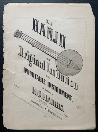 [Banjo] Harris, Harry C. "The Banjo. An Original Imitation of this Inimitable Instrument, for the Piano"