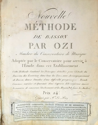 [BASSOON] Ozi, Etienne. (1754-1813) Nouvelle méthode de basson par Ozi [...] Adoptée par le Conservatoire pour servir à l'étude dans cet etablissement [...] Gravée par Md. Le Roy.