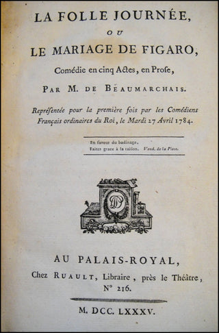 Beaumarchais, Pierre-Augustin Caron de. (1732-1799) La Folle Journée ou Le Mariage De Figaro, Comédie en cinq Actes, en Prose… Représentée pour la première fois par les Comédiens Français ordinaries du Roi, le Mardi 27 Avril 1784