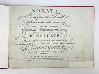 Beethoven, Ludwig van. (1770–1827) Sonate per il Piano-forte ed un Violino obligato, scritta in uno stile molto concertante, quasi come d’un concerto ... dedicata al suo amico R. Kreuzer. Opera 47.