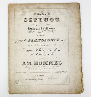 Beethoven, Ludwig van. (1770–1827) [Hummel, Johann Nepomuk. (1778–1837)] Septet, Op. 20, Grand Septuor de Louis van Beethoven arrangé pour le Pianoforte seul ou avec Accompagnement d'une Flûte, Violon et Violoncelle par J.N. Hummel, Maitre de Chapelle à W