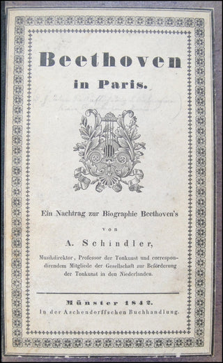 [Beethoven, Ludwig van. (1770–1827)] Schindler, Anton Felix. (1795–1864) Beethoven in Paris : nebst anderen den unsterblichen Tondichter betreffenden Mittheilungen und einem Facsimile von Beethoven's Hanschrift