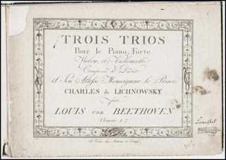 Beethoven, Ludwig van. (1770–1827) TROIS TRIOS Pour le Piano-Forte, Violon, et Violoncelle. Composés & Dediés à Son Altesse Monseigneur le Prince Charles de Lichnowsky...Oeuvre 1re.