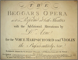 Pepusch, Johann Christoph. (1667-1752) The Beggars Opera, as it is Perform’d at both Theatres, with the Additional Alterations by Dr. Arne, for the Voice, Harpsichord &amp; Violin, The Basses entirely New