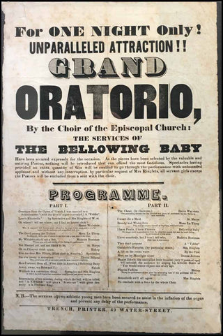 [Bellowing Baby] [Mock Broadside] [Connecticut] For One Night Only! Unparalleled Attraction!! Grand Oratorio, By the Choir of the Episcopal Church: The Services of The Bellowing Baby Have been Secured for the Occasion...[caption title].