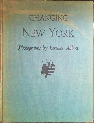 [PHOTOGRAPHY] Abbott, Berenice. (1898 - 1991) "Changing New York" - SIGNED