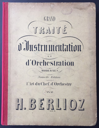 Berlioz, Hector. (1803-1869) Grand traité d'Instrumentation et d'Orchestration modernes.