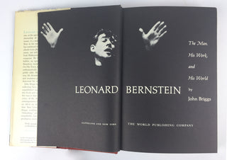 Bernstein, Leonard. (1918–1990) [Briggs, John. (b. 1945)] "Leonard Bernstein: The Man, His Work, and His World" - SIGNED