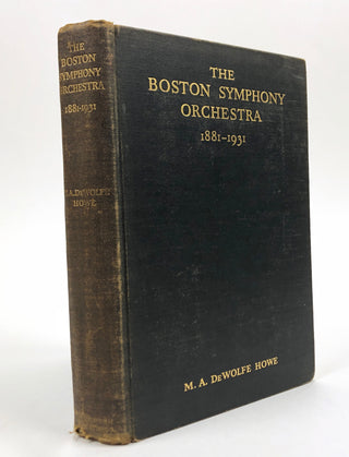 [Diamond, David. (1915–2005)] DeWolfe Howe, M.A. The Boston Symphony Orchestra 1881–1931 - From the Collection of DAVID DIAMOND