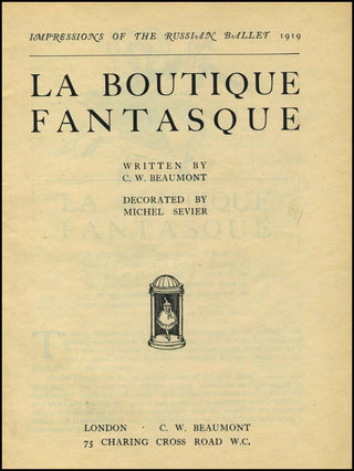 [Ballets Russes] Beaumont, Cyril. (1891–1976) [Sevier, Michel] La boutique fantasque - SIGNED