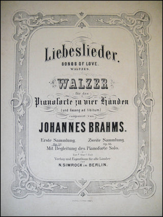 Brahms, Johannes. (1833–1897) Liebeslieder. Songs of love. Walzer für das Pianoforte zu vier Händen (und Gesang ad libitum). Op. 52