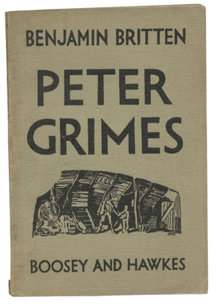 Britten, Benjamin. (1913–1976) Peter Grimes. An opera in three acts and a prologue derived from the poem of George Crabbe words by Montagu Slater. - LIBRETTO