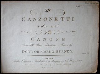 Burney, Charles. (1726-1814) XII Canzonetti a due voci In Canone / Poesia dell Abate Metastasio. AUTOGRAPH PRESENTATION.