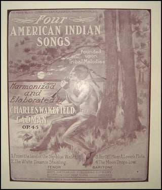 Cadman, Charles Wakefield.  (1881-1946) Four American Indian Songs. Op 45.