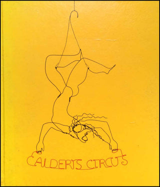 Calder, Alexander. (1898 - 1976) Calder's Circus - INSCRIBED PRESENTATION COPY TO THE WHITNEY MUSEUM CURATOR