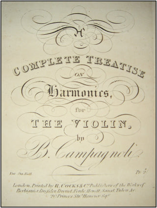 Campagnoli, Bartolomeo. (1751-1827); Kreutzer, Rodolphe. (1766-1831) ;  Rode, Jaques Pierre Joseph. (1774-1830) A Complete Treatise on Harmonics for the Violin; Part Two of Rode, Baillots &amp; Kreutzer&apos;s Method. Exercises for The Violin In all the P