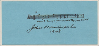 Carpenter, John Alden. (1876-1951) Rare Autograph Musical Quotation