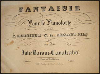 Baroni - Cavalcabò, Julie. (1813-1887) Fantaisie composée pour le Pianoforte  et dedié a Monsieur W.A. Mozart Fils par son éléve, Oeuv. 4.