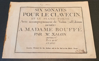 Xalon, J. (? - ?) "Six sonates pour le clavecin et le piano forte Avec accompagnement de Violon ad Libitum dédiées à Madame Bouffé...Oeuvre V"