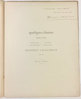 Chausson, Ernest. (1855–1899) "Quelques danses" – Inscribed to Camille Chevillard