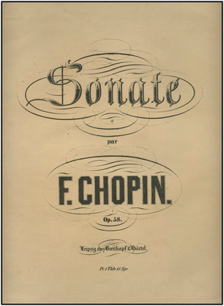 Chopin, Frédéric. (1810–1849) Sonate pour le piano, op. 58 / dédiée à Madame la Comtesse E. de Pertuis par Fréd. Chopin.