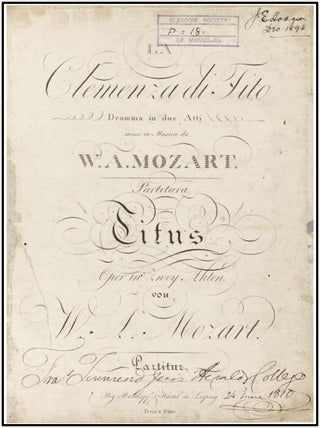 Mozart, Wolfgang Amadeus. (1756–1791) La Clemenza di Tito dramma in due atti...Partitura. Titus Oper in zwey Akten