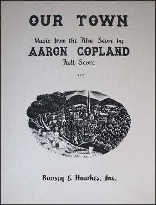 Copland, Aaron. (1900–1990) Our Town. Music from the Film Score. Full Score.