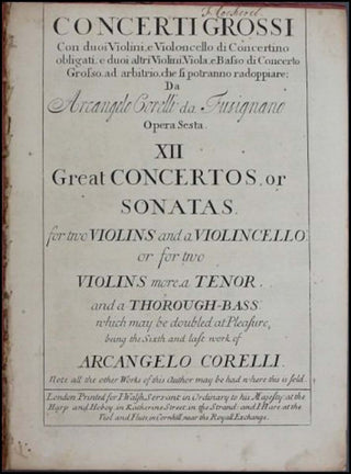 Corelli, Arcangelo. (1653–1713) XII Concerti Grossi. Opera Sesta. INCLUDING THE CHRISTMAS CONCERTO