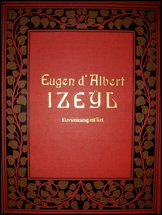 D'Albert, Eugen. (1862 - 1932) Izeÿl. Musikdrama in drei Aufzügen (vier Bildern).