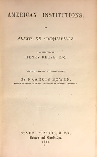 De Tocqueville, Alexis. (1805 - 1895). [Schlesinger, Arthur Meier. (1917 - 2007)] [Schlesinger Sr., Arthur M.. (1888 - 1965).  American Institutions - THE COPY OF ARTHUR SCHLESINGER