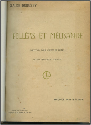 Debussy, Claude. (1862-1918) PELLEAS ET MELISANDE. Drame lyrique en 5 actes et 12 tableaux de Maurice Maeterlinck [...]. Partition pour piano et chant.