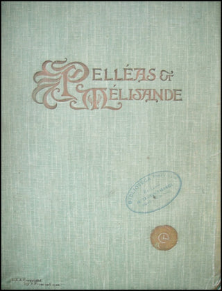 Debussy, Claude. (1862-1918) Pelléas et Mélisande. Drame lyrique en 5 actes et 12 tableaux de Maurice Maeterlinck [...]. Partition pour piano et chant.