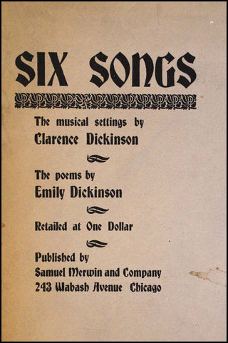 [Dickinson, Emily. (1830 - 1886)] Dickinson, Clarence. (1873 - 1969) Six Songs. Addressed to Mrs. Procter Smith.