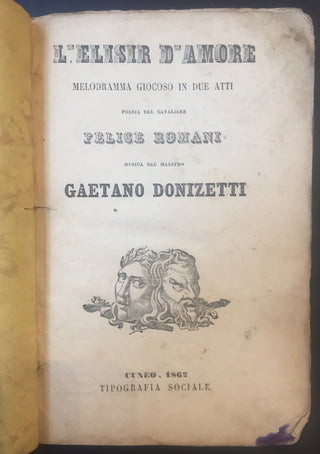 [Donizetti, Gaetano. (1797–1848)] Romani, Felice. (1788–1865) "L'Elisir d'Amore" - Libretto