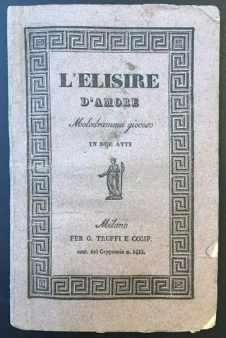 [Donizetti, Gaetano. (1797–1848)] Romani, Felice. (1788–1865) "L'Elisir d'Amore" - Libretto