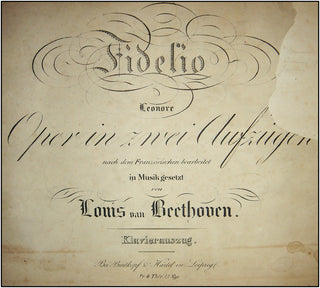 Beethoven, Ludwig van. (1770–1827) Fidelio. Leonore. Oper in zwei Aufzugen nach dem Franzosischen bearbeitet in Musik gesetzt von Louis van Beethoven. Klavierauszug.