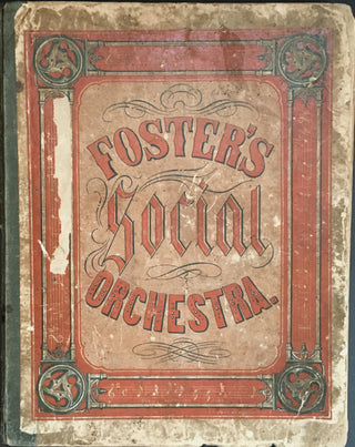 Foster, Stephen Collins (1828-1864) The Social Orchestra for Flute or Violin.  A Collection of Popular Melodies Arranged as Solos, Duets, Trios, and Quartets.