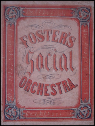 Foster, Stephen Collins (1828-1864) The Social Orchestra for Flute or Violin.  A Collection of Popular Melodies Arranged as Solos, Duets, Trios, and Quartets.